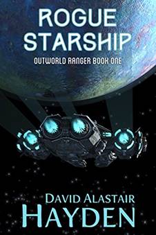 Rogue Starship (Outworld Ranger Book 1) by [Hayden, David Alastair]