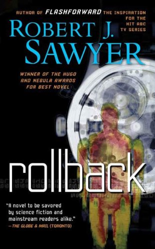 Rollback: A Novel by [Sawyer, Robert J.]
